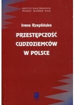 Produkt oferowany przez sklep:  Przestępczość cudzoziemców w Polsce
