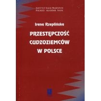 Produkt oferowany przez sklep:  Przestępczość cudzoziemców w Polsce