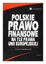 Produkt oferowany przez sklep:  Polskie Prawo Finansowe Na Tle Prawa Unii Europejskiej