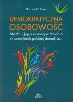 Produkt oferowany przez sklep:  Demokratyczna Osobowość Model I Jego Urzeczywistnienie W Warunakch Polskiej Demokracji
