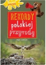 Produkt oferowany przez sklep:  Kocham Polskę. Rekordy polskiej przyrody