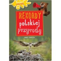 Produkt oferowany przez sklep:  Kocham Polskę. Rekordy polskiej przyrody