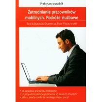 Produkt oferowany przez sklep:  Zatrudnianie Pracowników Mobilnych Podróże Służbowe Praktyczny Poradnik