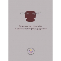 Produkt oferowany przez sklep:  Sprawności moralne a przestrzenie pedagogiczne