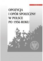 Produkt oferowany przez sklep:  Opozycja i opór społeczny w Polsce po 1956 roku Tom 3