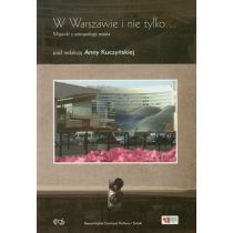 Produkt oferowany przez sklep:  W Warszawie i nie tylko… Migawki z antropologii miasta