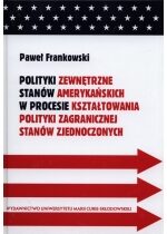 Produkt oferowany przez sklep:  Polityki zewnętrzne stanów amerykańskich w procesi