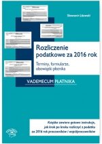 Produkt oferowany przez sklep:  Rozliczenie podatkowe za 2016 rok Terminy formularze obowiązki płatnika