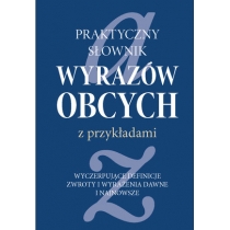 Produkt oferowany przez sklep:  Praktyczny słownik wyrazów obcych z przykładami