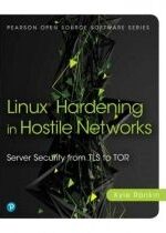 Produkt oferowany przez sklep:  Linux Hardening In Hostile Networks