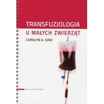 Produkt oferowany przez sklep:  Transfuzjologia u małych zwierząt