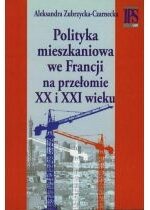 Produkt oferowany przez sklep:  Polityka mieszkaniowa we Francji na przełomie XX i XXI wieku