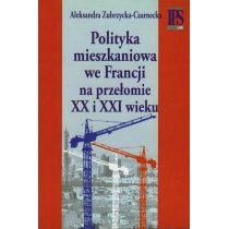 Produkt oferowany przez sklep:  Polityka mieszkaniowa we Francji na przełomie XX i XXI wieku