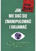 Produkt oferowany przez sklep:  Jak nie dać się zmanipulować i okłamać. Radzi doświadczony agent wywiadu