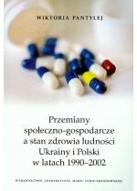 Produkt oferowany przez sklep:  Przemiany Społeczno Gospodarcze A Stan Zdrowia Ludności Ukrainy I Polski W Latach 1990-2002