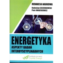 Produkt oferowany przez sklep:  Energetyka aspekty badań interdyscyplinarnych