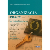 Produkt oferowany przez sklep:  Organizacja pracy w hotelarstwie cz.2 Podręcznik do nauki zawodu technik hotelarstwa