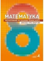 Produkt oferowany przez sklep:  Matematyka. Przygotowanie do egzaminu ósmoklasisty. Arkusze typu OMAP-800