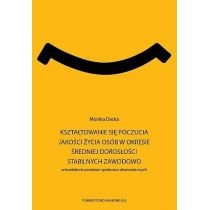 Produkt oferowany przez sklep:  Kształtowanie się poczucia jakości życia osób w okresie średniej dorosłości stabilnych zawodowo w kontekście przemian społeczno-ekonomicznych. Seria: Prace Wydziału Nauk Społecznych 193