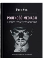 Produkt oferowany przez sklep:  Poufność mediacji. Analiza teoretycznoprawna