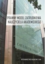 Produkt oferowany przez sklep:  Prawny model zatrudnienia nauczyciela akademickiego Wybrane zagadnienia