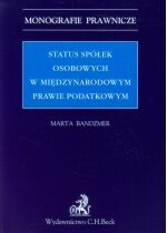 Produkt oferowany przez sklep:  Status spółek osobowych w międzynarodowym prawie podatkowym