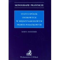 Produkt oferowany przez sklep:  Status spółek osobowych w międzynarodowym prawie podatkowym