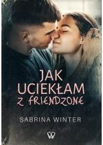 Produkt oferowany przez sklep:  Jak uciekłam z friendzone