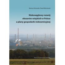 Produkt oferowany przez sklep:  Niskowęglowy rozwój obszarów wiejskich w Polsce a plany gospodarki niskoemisyjnej