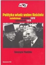 Produkt oferowany przez sklep:  Polityka władz wobec Kościoła katolickiego (grudzień 1970 - październik 1978)