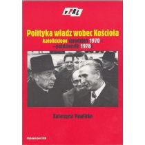 Produkt oferowany przez sklep:  Polityka władz wobec Kościoła katolickiego (grudzień 1970 - październik 1978)