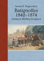 Produkt oferowany przez sklep:  Batignolles 1842-1874. Edukacja Wielkiej Emigracji