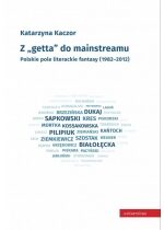 Produkt oferowany przez sklep:  Z "getta" do mainstreamu. Polskie pole literackie fantasy (1982-2012)