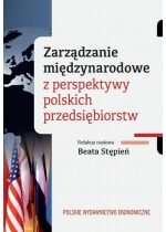 Produkt oferowany przez sklep:  Zarządzanie międzynarodowe z perspektywy polskich przedsiębiorstw