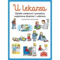 Produkt oferowany przez sklep:  U lekarza. Opieka medyczna i procedury wyjaśnione dzieciom i rodzicom