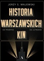 Produkt oferowany przez sklep:  Historia warszawskich kin