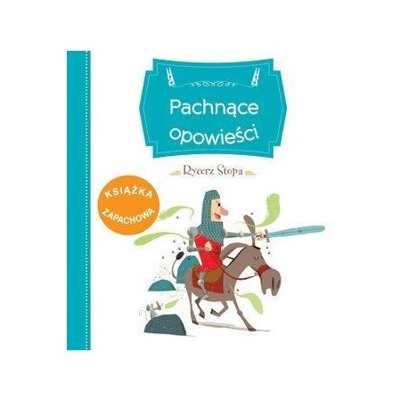 Produkt oferowany przez sklep:  Pachnące opowieści. Rycerz Stopa