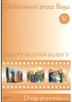 Produkt oferowany przez sklep:  Obdarowani przez Boga. Drogi Przymierza. Zeszyt ucznia klasy 5