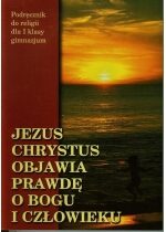 Produkt oferowany przez sklep:  Jezus Chrystus objawia prawdę o Bogu i człowieku. Podręcznik do religii dla I klasy gimnazjum
