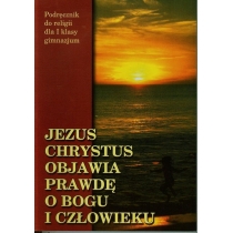 Produkt oferowany przez sklep:  Jezus Chrystus objawia prawdę o Bogu i człowieku. Podręcznik do religii dla I klasy gimnazjum
