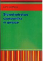 Produkt oferowany przez sklep:  Słowotwórstwo czasownika w gwarze