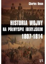 Produkt oferowany przez sklep:  Historia wojny na Półwyspie Iberyjskim 1807-1814 Tom 1 Część 1