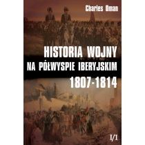 Produkt oferowany przez sklep:  Historia wojny na Półwyspie Iberyjskim 1807-1814 Tom 1 Część 1