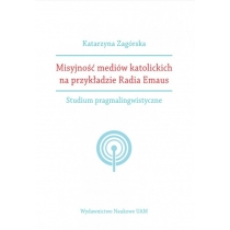 Produkt oferowany przez sklep:  Misyjność mediów katolickich na przykładzie Radia Emaus.