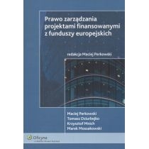 Produkt oferowany przez sklep:  Prawo zarządzania projektami finasowymi z funduszy europejskich