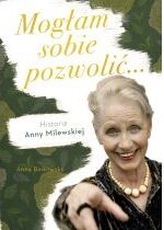 Produkt oferowany przez sklep:  Mogłam sobie pozwolić. Historia Anny Milewskiej