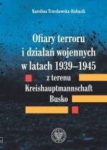 Produkt oferowany przez sklep:  Ofiary terroru i działań wojennych w latach 1939-1945 z terenu Kreishauptmannschaft Busko