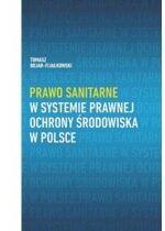 Produkt oferowany przez sklep:  Prawo sanitarne w systemie prawnej ochrony środowiska w Polsce