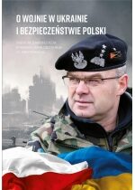 Produkt oferowany przez sklep:  O wojnie w Ukrainie i bezpieczeństwie Polski