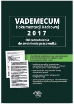 Produkt oferowany przez sklep:  Vademecum dokumentacji kadrowej 2017 Od zatrudnienia do zwolnienia pracownika + CD z wzorami dokumentów